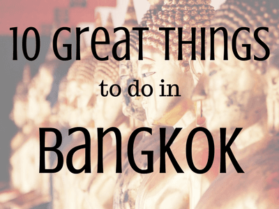 10 Great Things to do in Bangkok